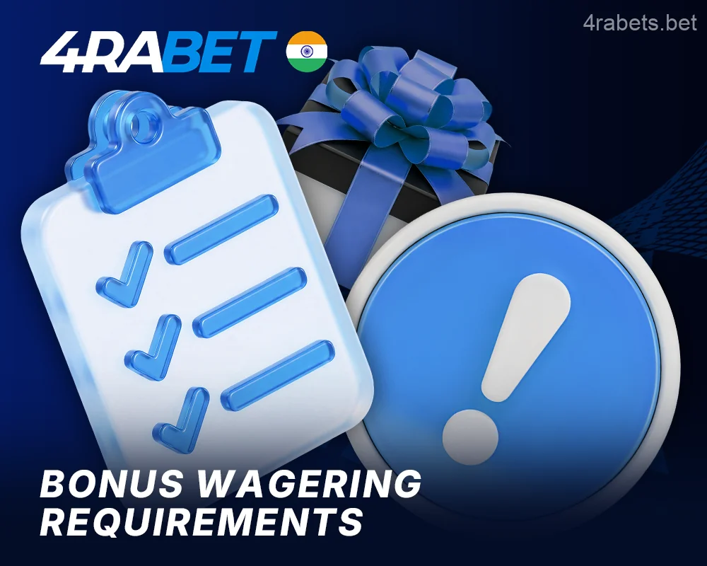 About the Wagering Requirements for Using Bonuses at 4rabet India